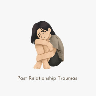 Past Relationship Traumas