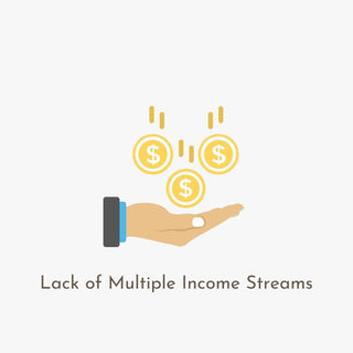 Lack of Multiple Income Streams