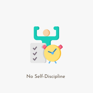 No Self-Discipline